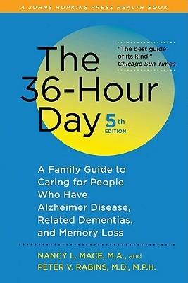 The 36-Hour Day - A Family Guide To Caring For People Who Have Alzheimer Disease, Related Dementias, And Memory Loss - Thryft