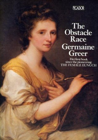 The Obstacle Race: The Fortune of Women Painters and Their Work