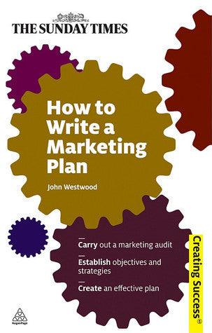 How to Write a Marketing Plan : A Quick Start Guide to Online SellingCarry Out a Marketing Audit; Establish Objectives and Strategies; Create an Effective Plan - Thryft