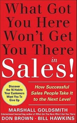 What Got You Here Won't Get You There in Sales: How Successful Salespeople Take it to the Next Level - Thryft