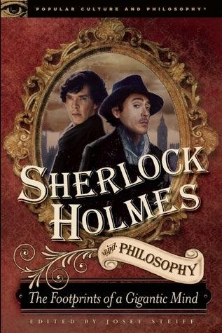 Sherlock Holmes and Philosophy : The Footprints of a Gigantic Mind - Thryft