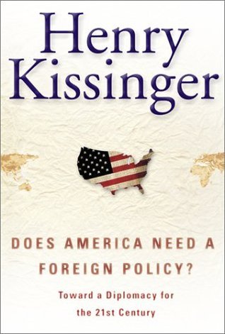 Does America Need a Foreign Policy? Toward a Diplomacy for the 21st Century