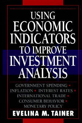 Using Economic Indicators to Improve Investment Analysis - Thryft
