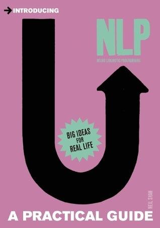 Introducing Neurolinguistic Programming (NLP) : A Practical Guide - Thryft