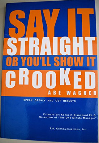 Say It Straight or Show It