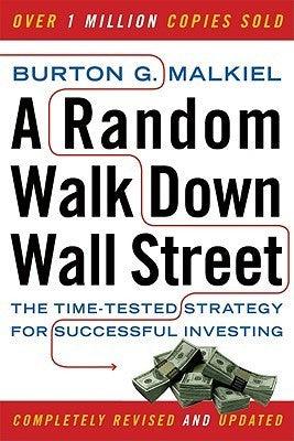 A Random Walk Down Wall Street : The Time-Tested Strategy for Successful Investing - Thryft