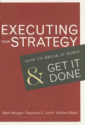 Executing Your Strategy: How to Break It Down and Get It Done