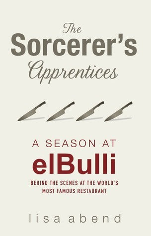 The Sorcerer's Apprentices: A Season at El Bulli