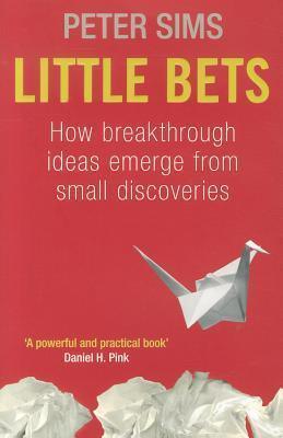 Little Bets : How breakthrough ideas emerge from small discoveries - Thryft