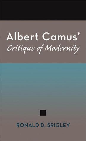 Albert Camus' Critique of Modernity - Thryft
