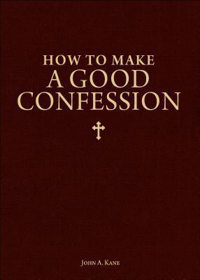 How to Make a Good Confession : A Pocket Guide to Reconciliation with God - Thryft