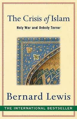 The Crisis of Islam: Holy War and Unholy Terror - Thryft