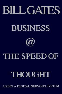 Business at the Speed of Thought: Succeeding in the Digital Economy