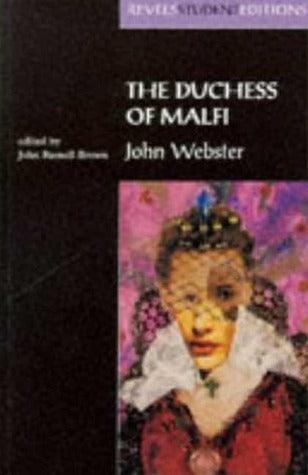 The Duchess of Malfi : By John Webster (Revels Student Editions) - Thryft