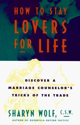 How to Stay Lovers for Life: Discover a Marriage Counselor's Tricks of the Trade - Thryft