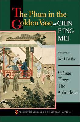 The Plum in the Golden Vase: Volume 3 The Aphrodisiac