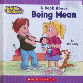 A Book About Being Mean - Help Me Be Good