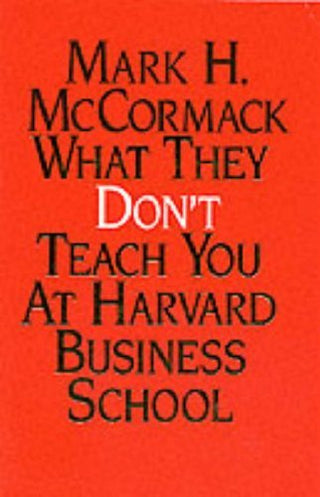 What They Don't Teach You at the Harvard Business School