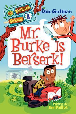 Mr. Burke Is Berserk! - My Weirder School