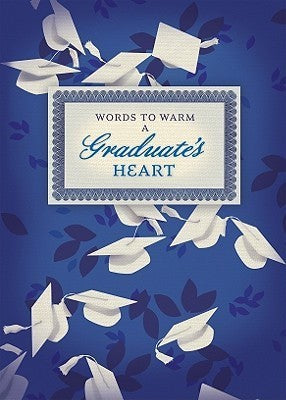 Words to Warm a Graduate's Heart