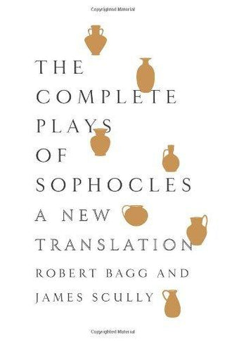 The Complete Plays of Sophocles : A New Translation - Thryft
