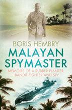 Malayan Spymaster : Memoirs of a Rubber Planter, Bandit Fighter and Spy - Thryft