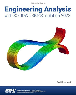 Engineering Analysis with SOLIDWORKS Simulation 2023