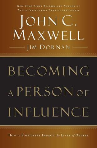 Becoming a Person of Influence : How to Positively Impact the Lives of Others - Thryft