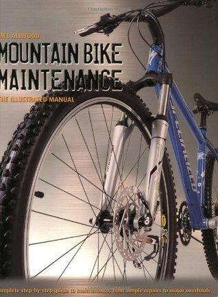 Mountain Bike Maintenance : The Illustrated Manual - Thryft