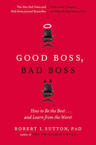 Good Boss, Bad Boss : How to Be the Best... and Learn from the Worst - Thryft