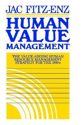 Human Value Management : The Value-Adding Human Resource Management Strategy for the 1990s - Thryft