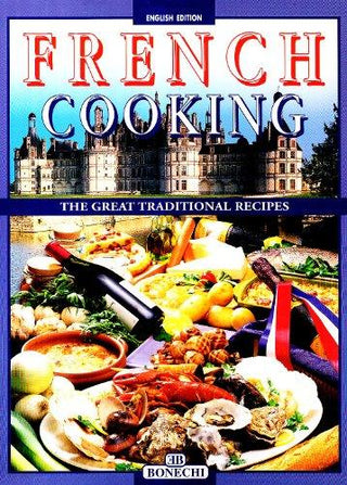 French Cooking: The Great Traditional Recipes - Thryft