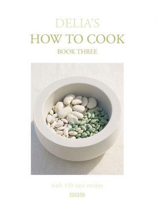 Delia's How To Cook: Book Three - Thryft