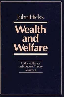 Collected Essays on Economic Theory: Wealth and Welfare v. 1 - Thryft