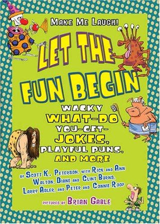Let the Fun Begin : Wacky What-do-you-get Jokes, Playful Puns, and More - Thryft