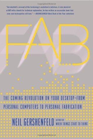 Fab - The Coming Revolution On Your Desktop--From Personal Computers To Personal Fabrication - Thryft