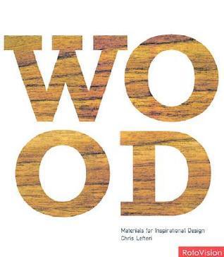 Wood : Materials for Inspirational Design - Thryft
