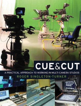 Cue and Cut : A Practical Approach to Working in Multi-Camera Studios - Thryft