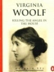 Killing the Angel in the House: Seven Essays