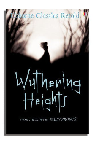 Wuthering Heights (Usborne Classics Retold)