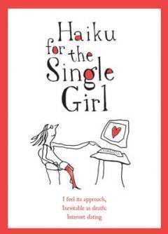 Haiku for the Single Girl - Thryft
