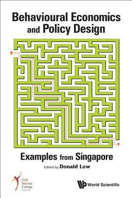 Behavioural Economics and Policy Design: Examples from Singapore