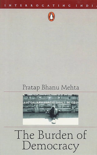 The Burden of Democracy: Interrogating India