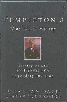 Templeton's Way with Money: Strategies and Philosophy of a Legendary Investor - Thryft
