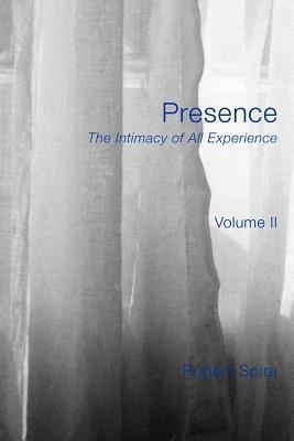 Presence : The Intimacy of All Experience - Volume 2 - Thryft