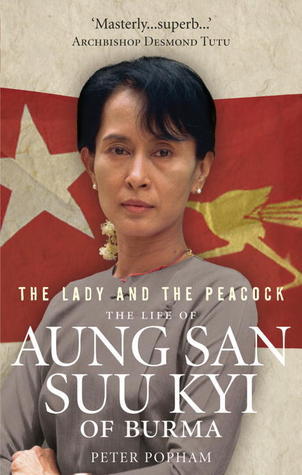 The Lady and the Peacock: The Life of Aung San Suu Kyi