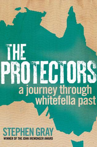 The Protectors - A Journey Through Whitefella Past - Thryft