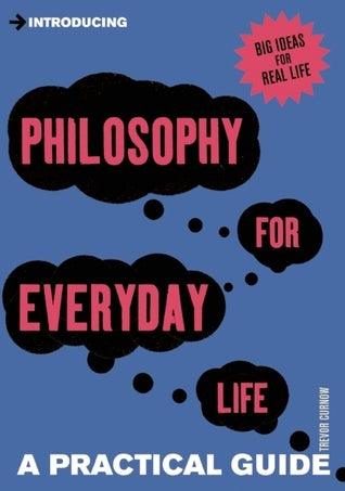 Introducing Philosophy For Everyday Life - A Practical Guide - Thryft