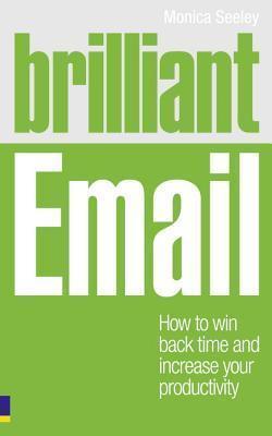 Brilliant Email : How to Win Back Time and Increase Your Productivity - Thryft