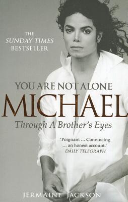 You Are Not Alone: Michael, Through a Brother's Eyes
